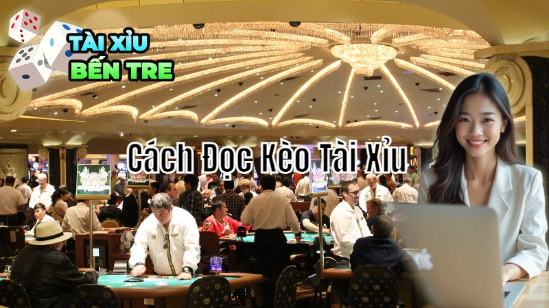 Cách Đọc Kèo Tài Xỉu Để Tăng Cơ Hội Thắng