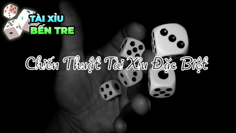 Chiến Thuật Tài Xỉu Đặc Biệt Cho Người Chơi Tại Bến Tre