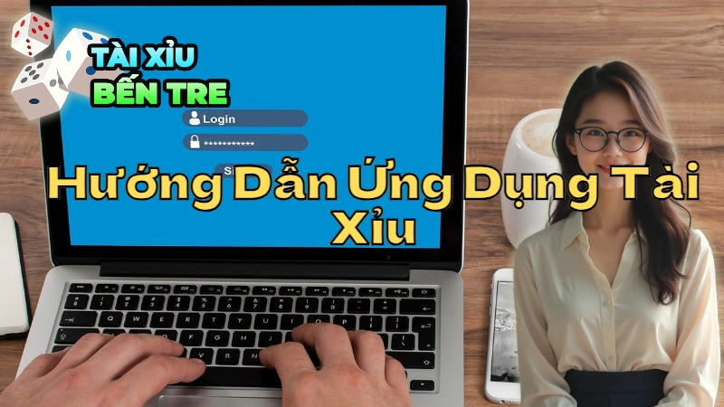 Hướng Dẫn Tài Khoản Và Đăng Nhập Ứng Dụng Tài Xỉu