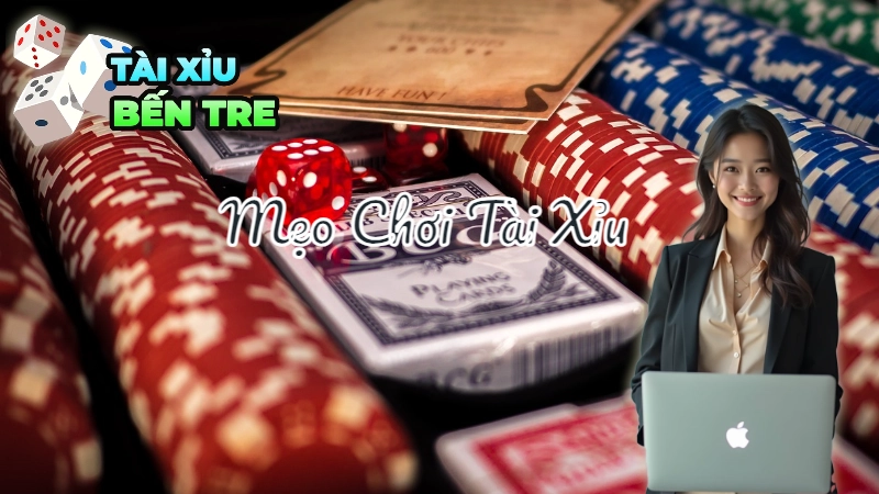 Mẹo Chơi Tài Xỉu Dễ Thắng Tại Bến Tre