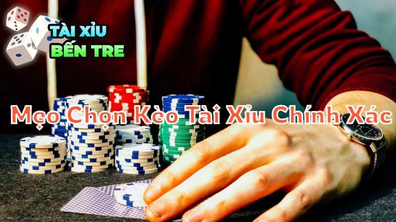 Mẹo Chọn Kèo Tài Xỉu Chính Xác