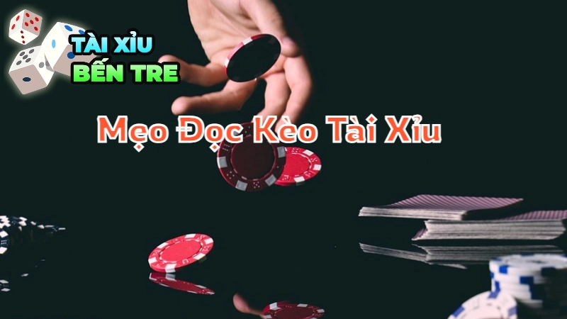 Mẹo Đọc Kèo Tài Xỉu Chính Xác Dành Cho Người Mới