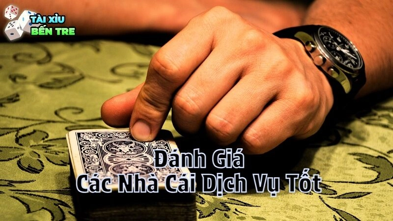 Đánh Giá Các Nhà Cái Dịch Vụ Tốt Được Ưa Chuộng