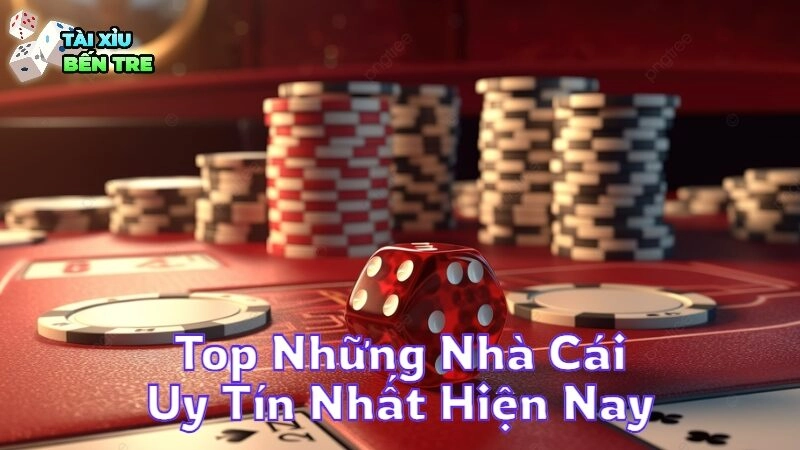 Top Những Nhà Cái Uy Tín Nhất Hiện Nay